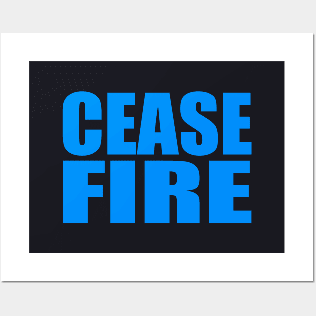 Cease fire Wall Art by Evergreen Tee